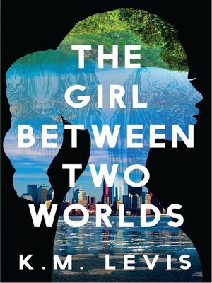 cover image of The Girl Between Two Worlds